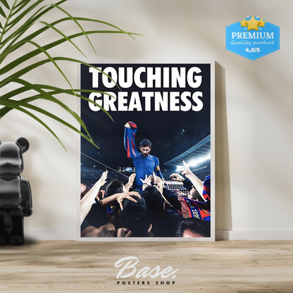 Messi 'Touching Greatness'